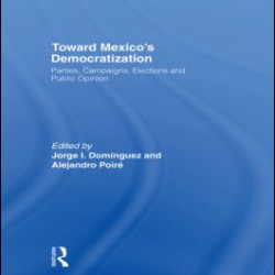 Toward Mexico's Democratization Toward Mexico's Democratization