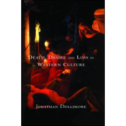 Death, Desire and Loss in Western Culture Death, Desire and Loss in Western Culture