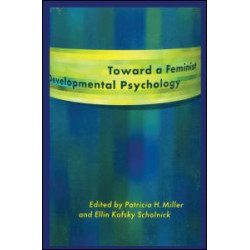Toward a Feminist Developmental Psychology Toward a Feminist Developmental Psychology