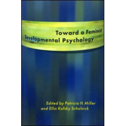 Toward a Feminist Developmental Psychology Toward a Feminist Developmental Psychology