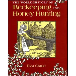 The World History of Beekeeping and Honey Hunting