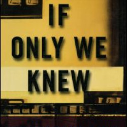 If Only We Knew If Only We Knew