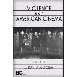 Violence and American Cinema Violence and American Cinema