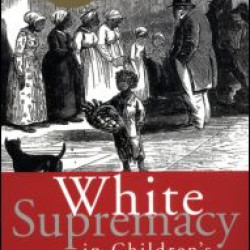 White Supremacy in Children's Literature White Supremacy in Children's Literature