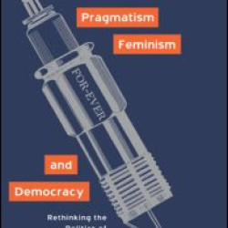 Pragmatism, Feminism, and Democracy