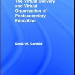 The Virtual Delivery and Virtual Organization of Post-secondary Education