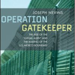 Operation Gatekeeper and Beyond Operation Gatekeeper and Beyond