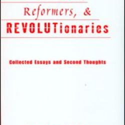 Rebels, Reformers, and Revolutionaries Rebels, Reformers, and Revolutionaries