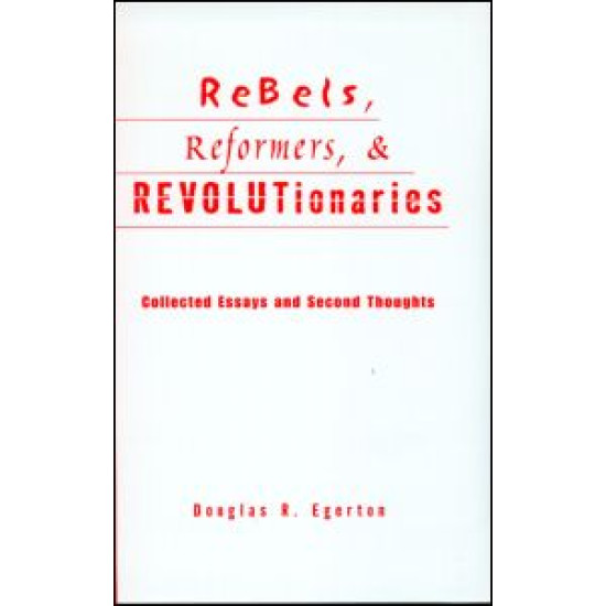 Rebels, Reformers, and Revolutionaries