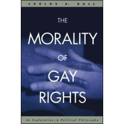 The Morality of Gay Rights The Morality of Gay Rights