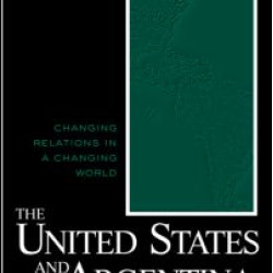 The United States and Argentina The United States and Argentina