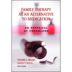 Family Therapy as an Alternative to Medication Family Therapy as an Alternative to Medication