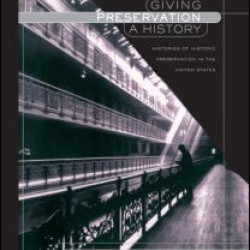 Giving Preservation a History Giving Preservation a History
