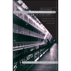 Giving Preservation a History Giving Preservation a History