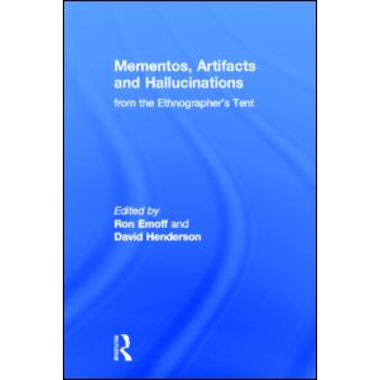 Mementos, Artifacts and Hallucinations from the Ethnographer's Tent