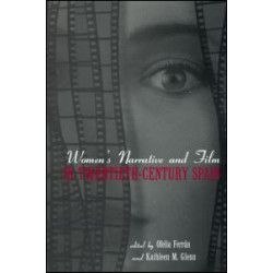 Women's Narrative and Film in 20th Century Spain Women's Narrative and Film in 20th Century Spain