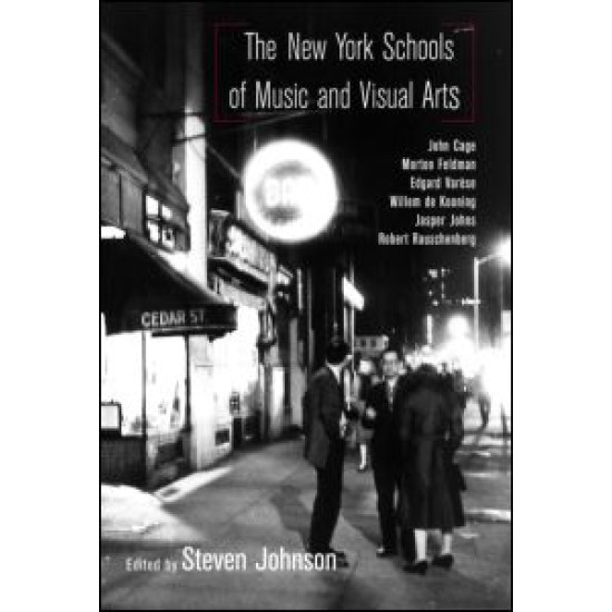 The New York Schools of Music and the Visual Arts The New York Schools of Music and the Visual Arts