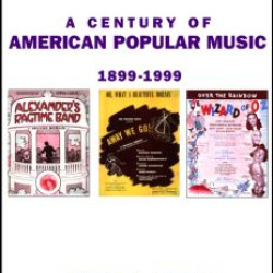 A Century of American Popular Music A Century of American Popular Music