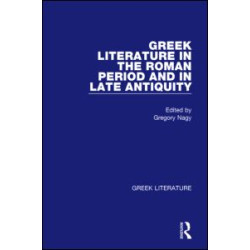Greek Literature in the Roman Period and in Late Antiquity