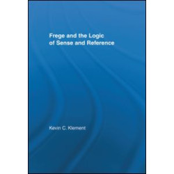 Frege and the Logic of Sense and Reference