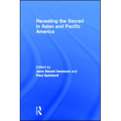 Revealing the Sacred in Asian and Pacific America Revealing the Sacred in Asian and Pacific America