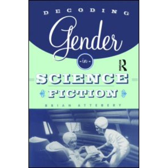 Decoding Gender in Science Fiction Decoding Gender in Science Fiction