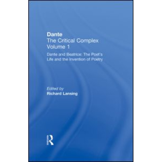 Dante and Beatrice: The Poet's Life and the Invention of Poetry