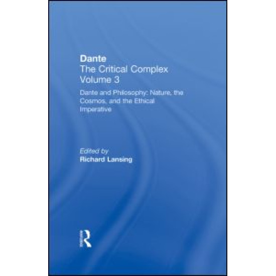 Dante and Philosophy: Nature, the Cosmos, and the Ethical Imperative