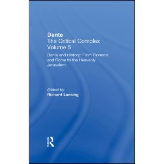 Dante and History: From Florence and Rome to Heavenly Jerusalem