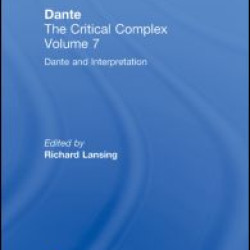 Dante and Interpretation: From the New Philology to the New Criticism and Beyond