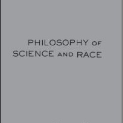 Philosophy of Science and Race Philosophy of Science and Race