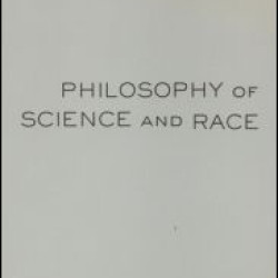 Philosophy of Science and Race Philosophy of Science and Race
