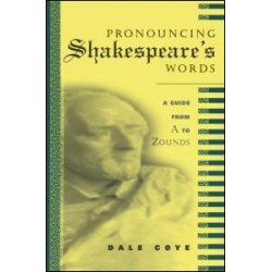 Pronouncing Shakespeare's Words Pronouncing Shakespeare's Words