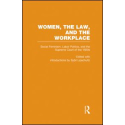 Social Feminism, Labor Politics, and the Supreme Court of the 1920s
