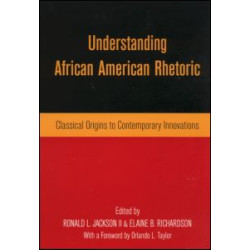 Understanding African American Rhetoric Understanding African American Rhetoric
