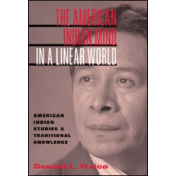 The American Indian Mind in a Linear World The American Indian Mind in a Linear World