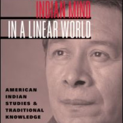 The American Indian Mind in a Linear World The American Indian Mind in a Linear World