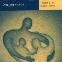 The Integrative Family Therapy Supervisor: A Primer The Integrative Family Therapy Supervisor: A Primer