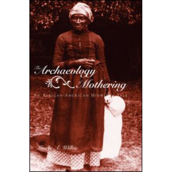 The Archaeology of Mothering