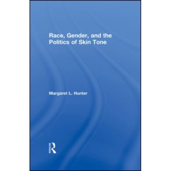 Race, Gender, and the Politics of Skin Tone