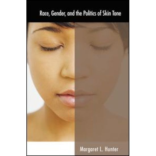 Race, Gender, and the Politics of Skin Tone