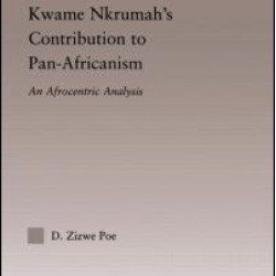 Kwame Nkrumah's Contribution to Pan-African Agency Kwame Nkrumah's Contribution to Pan-African Agency