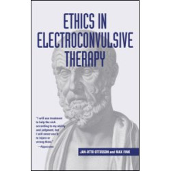 Ethics in Electroconvulsive Therapy Ethics in Electroconvulsive Therapy