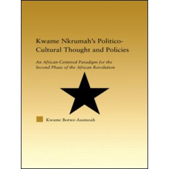 Kwame Nkrumah's Politico-Cultural Thought and Politics