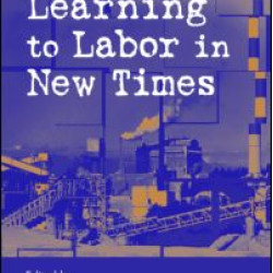Learning to Labor in New Times Learning to Labor in New Times