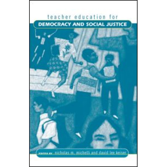 Teacher Education for Democracy and Social Justice