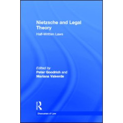 Nietzsche and Legal Theory Nietzsche and Legal Theory