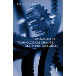 Globalization, Technological Change, and Public Education Globalization, Technological Change, and Public Education