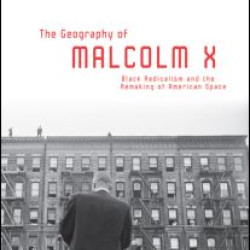 The Geography of Malcolm X