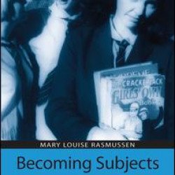 Becoming Subjects: Sexualities and Secondary Schooling Becoming Subjects: Sexualities and Secondary Schooling